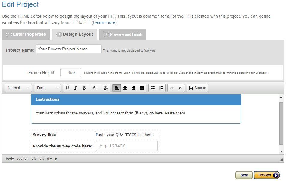 Creating your Mturk HIT (Design Layout) 2 Here you will determine the text Workers will see as they start the HIT. Step : In Instructions, paste critical instructions for Workers.