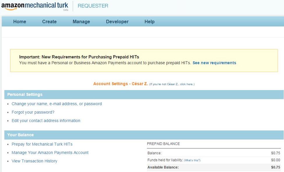 MTurk Account and Amazon Payments 2 You need an Amazon Payments account to pay for HITs. Your balance is on the right. Make sure you have an account!