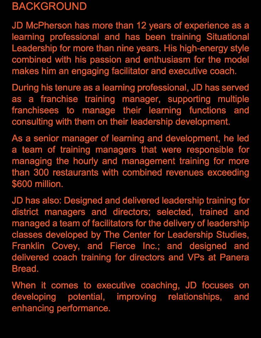 JD MCPHERSON Master Trainer & Senior Consultant Center for Leadership Studies JD McPherson has more than 12 years of experience as a learning professional and has been training Situational Leadership