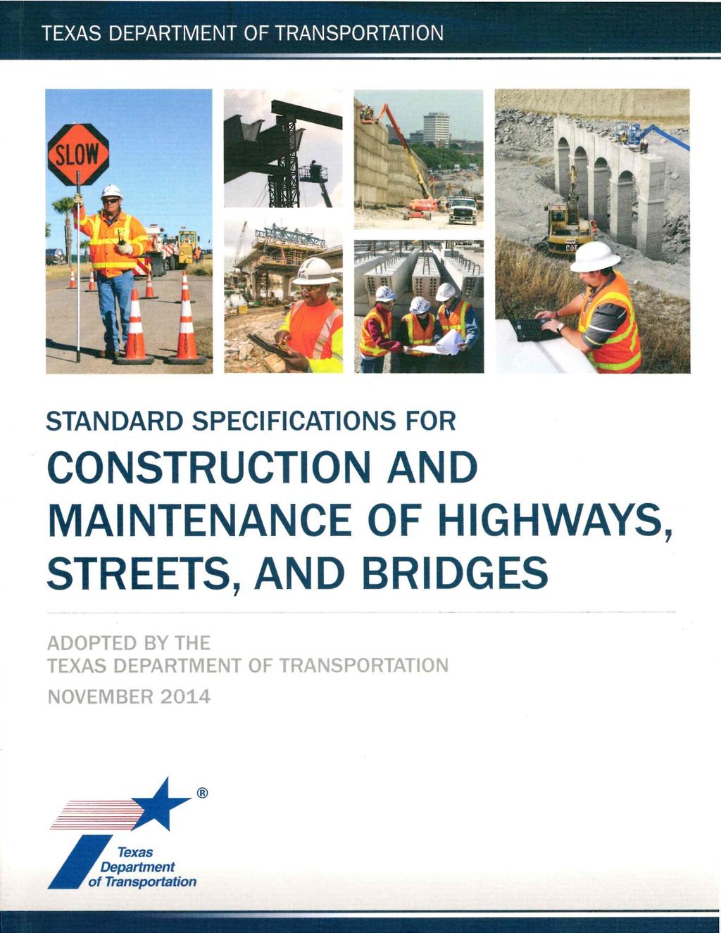 Standard Specifications Sets forth how TxDOT and the Contractor will