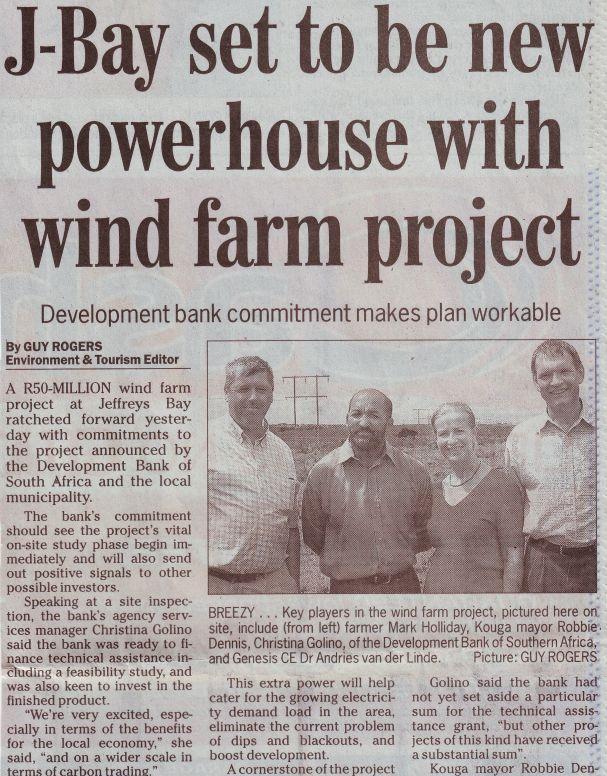 Background - A Project with a long history in SA Kouga Wind Farm proposed on part of Sunnyside dairy farm, outside Jeffrey s Bay in 2002 Municipality very supportive - represented along with DBSA and
