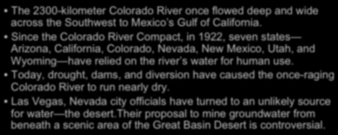 Today, drought, dams, and diversion have caused the once-raging Colorado