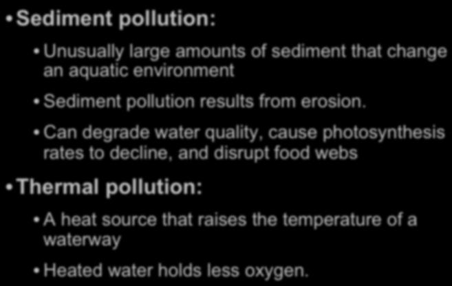 inorganic Harms ecosystems and causes human health problems Sediment and Thermal Pollution Sediment