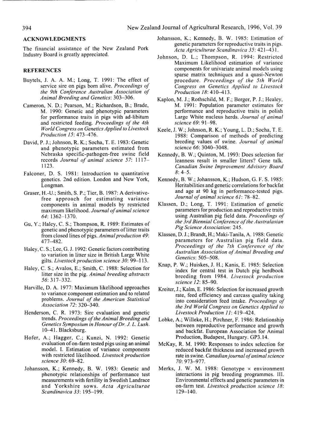 394 New Zealand Journal of Agricultural Research, 1996, Vol. 39 ACKNOWLEDGMENTS The financial assistance of the New Zealand Pork Industry Board is greatly appreciated. REFERENCES Buytels, J. A. A. M.