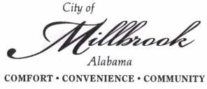 Application for Employment Human Resources Department, 3160 Main Street, Millbrook, Alabama 36054 Phone: (334) 285-6428 Fax: (334) 285-6460 Email: HR@cityofmillbrook-al.
