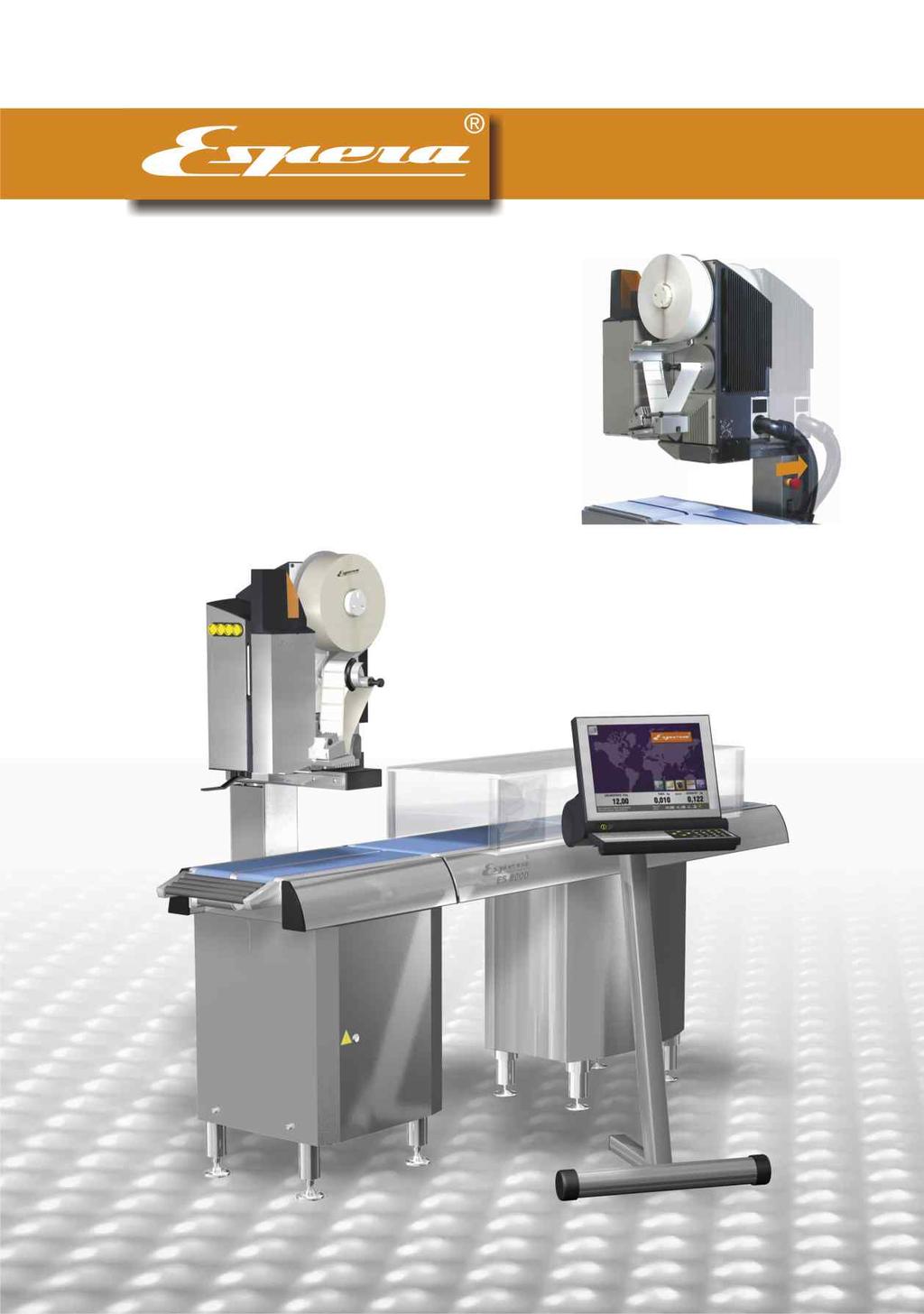 ES 8000 Fully Automatic Price Labelling, dynamic operation High-performance system for large capacities Labelling output: up to 150 packs per minute