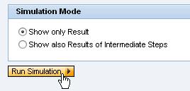 The simulation can be run in two modes: Show only Result Show also Results of Intermediate