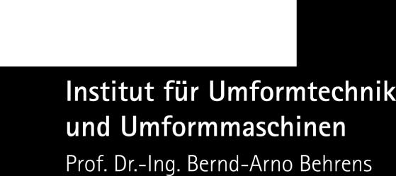 Maier 1, Bernd-Arno Behrens 2 1 Institut für Werkstoffkunde (Material Science) 2 Institut für