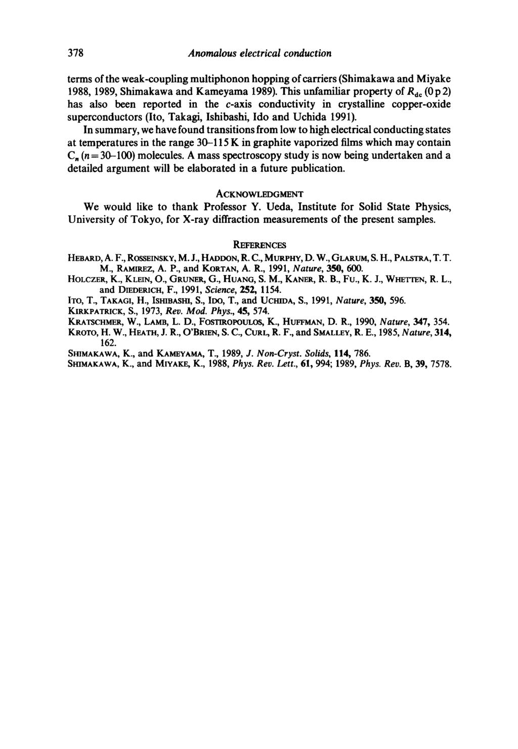 378 Anomalous electrical conduction terms of the weak-coupling multiphonon hopping of carriers (Shimakawa and Miyake 1988,1989, Shimakawa and Kameyama 1989).