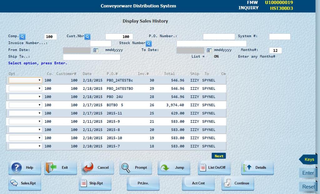 Display Sales History list screen Layout for Display Sales History (list/selection) screen: Header: Center: Screen Name Right: User ID and Screen ID (HST300D3) Selection Fields: Company Number :