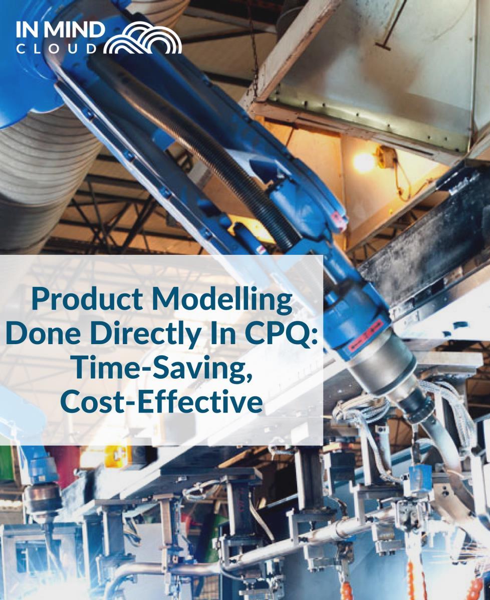PRODUCT CONFIGURATION COMPLEXITIES Product Modelling Can Be Done Directly in CPQ Another problem in manufacturing businesses is that they need to perform the product modelling in the ERP before being