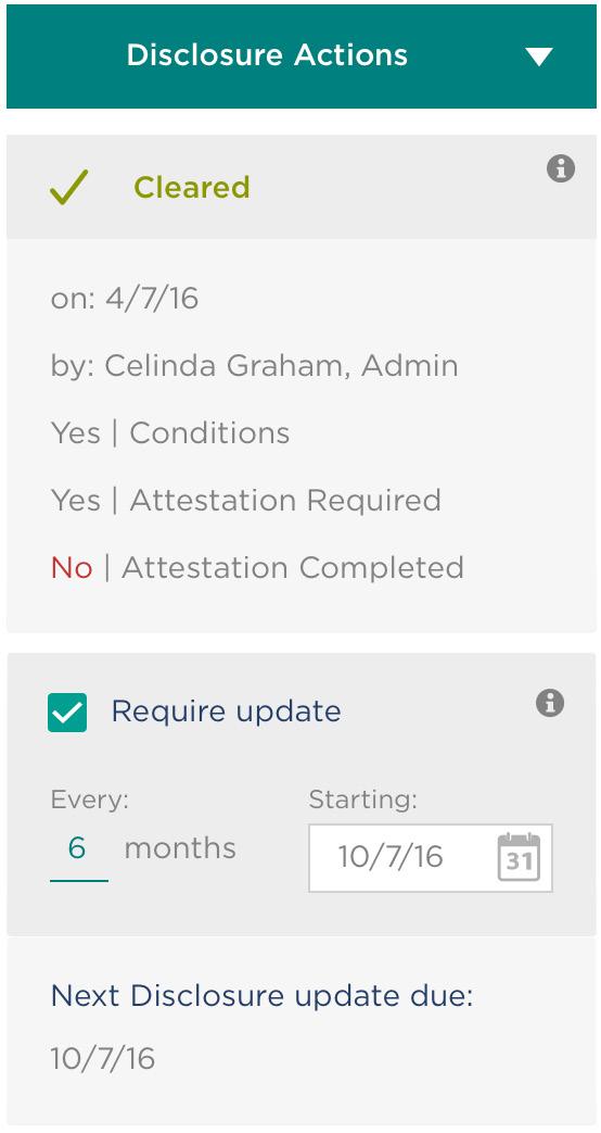 ONGOING UPDATES Specify how frequently employees need to check their disclosures for accuracy, while making it easy to review, update or archive disclosures at any time as things change or during