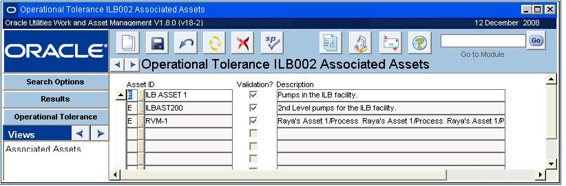 Operational Tolerance Actions Operational Tolerance Views The module includes the following views: Associated Assets Use the Associated Assets view to specify assets using this particular measurement