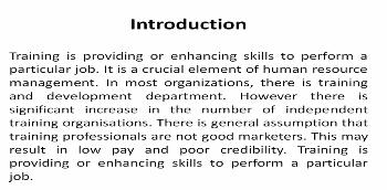 Education and extension services, then there are training services marketing. (Refer Slide Time: 06:02) Now training is providing or enhancing skill to perform a particular job.