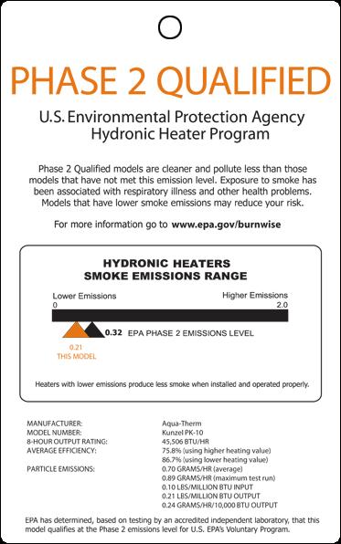 EPA Hydronic Heater Program Launched in 2007, 70 percent cleaner models qualified for EPA Label (Phase 1). In Phase 2, up to 90 percent cleaner than older unqualified units.