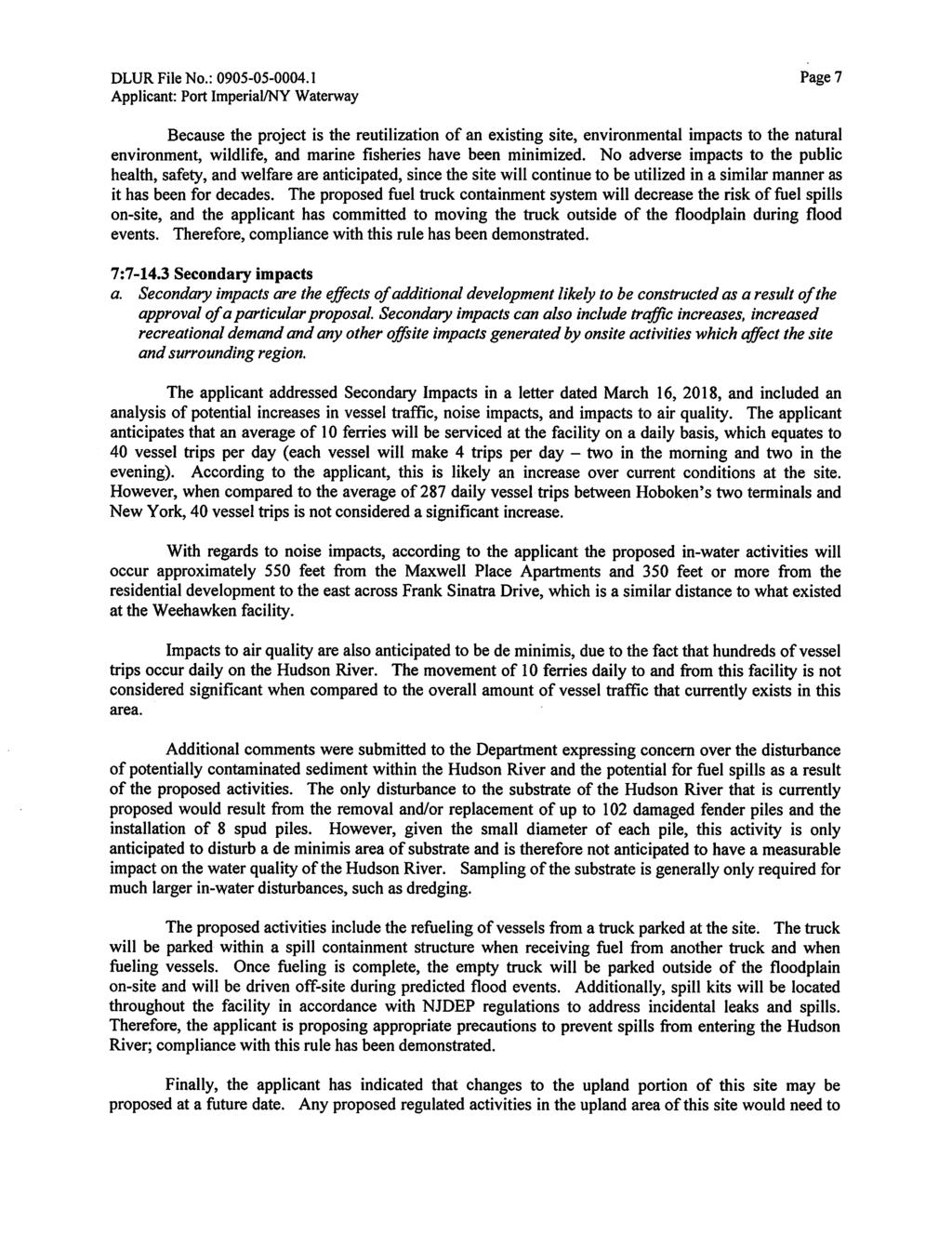 DLUR File No.: 0905-05-0004.1 Page 7 Because the project is the reutilization of an existing site, environmental impacts to the natural environment, wildlife, and marine fisheries have been minimized.