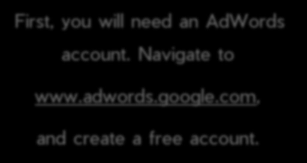 Navigate to www.adwords.google.
