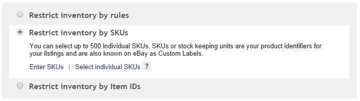 Setting up continued STEP 2: Choose items to include in the promotion. Restricting inventory by SKUs Click Enter SKUs or Select individual SKUs.