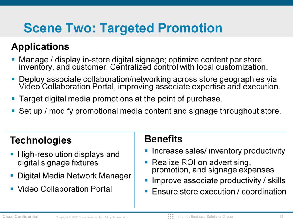 In Scene Two we see that Tech City delivers digital media advertising, promotions, and how-to content customized for specific store demographics and inventory, using digital signage at targeted
