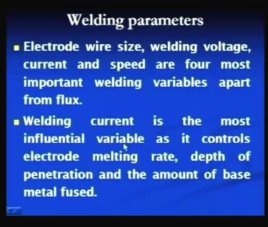 (Refer Slide Time: 35:54) And these parameters like electrode wire size or electrode diameter, the welding current, welding voltage and the welding speed.