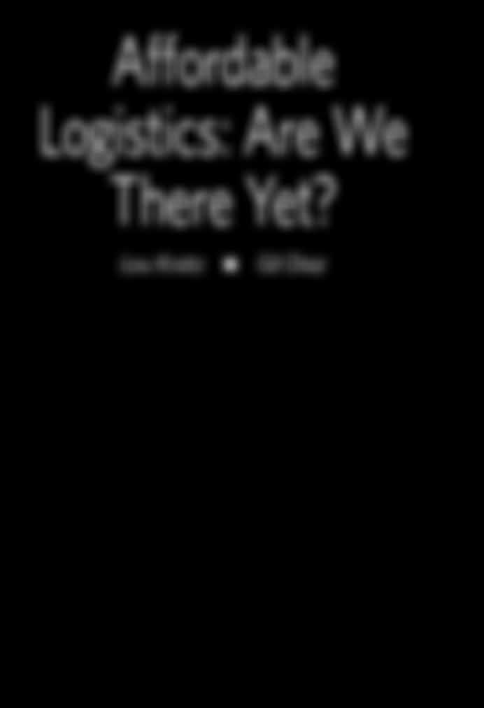 Affordable Logistics: Are We There Yet?