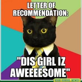 Letters of recommendation When leaving a position, it can be appropriate to ask for a letter of rec.