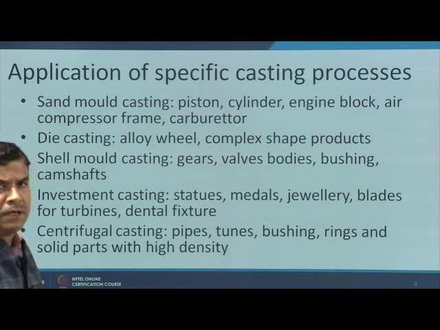 (Refer Slide Time: 07:33) Now we will see that the different since the different processes, different casting processes have the different kind of capabilities and therefore, we need to see which