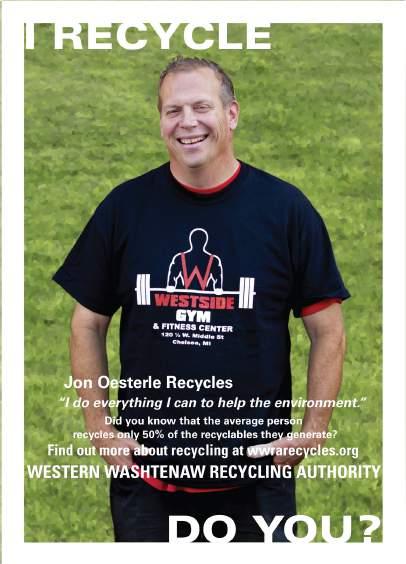 I RECYCLE Committed recycler and fitness guru Jon Oesterle, of Chelsea, is this month s I RECYCLE celebrity. Look for him on our postcard, our website, and our social media.