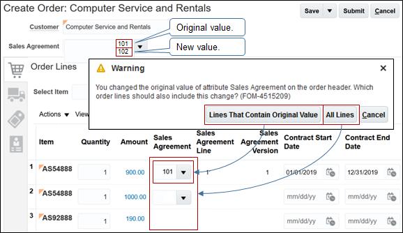 Chapter 2 Manage Sales Orders For example. Note. Assume the original value for the Sales Agreement attribute on the order header is 101 and you change it to 102.