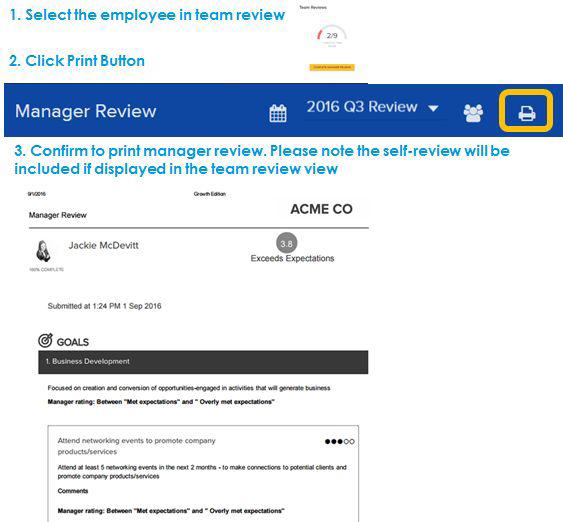 9 Printing Printing out manager review provides the ability to keep a hard copy of the performance review & use it