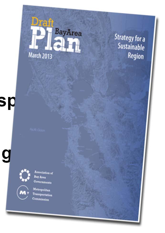 Plan Bay Area 25-year long-range transportation plan Updated every four years Guides transportation policies and investments in the