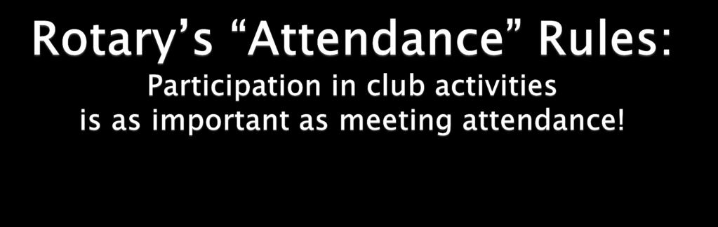 Members should attend/participate because they want to, not because we