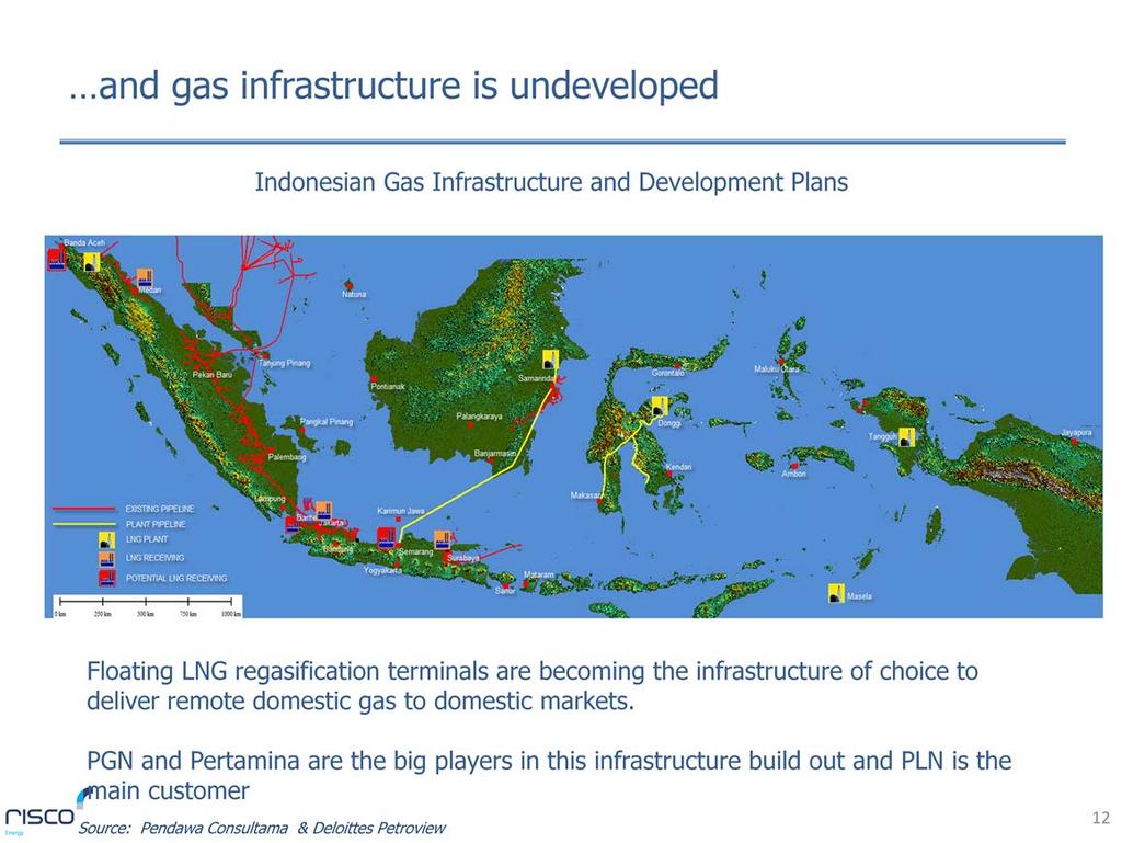 Beyond upstream gathering pipelines, the major gas transportation infrastructure centers around South & Central Sumatra West Java and Natuna Sea Singapore and Malaysia Plans for pipelines from