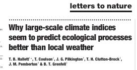 The scale issue Vol 430, 1 July 2004 Soay Sheep population dynamics are better correlated with the NAO than with local climate?