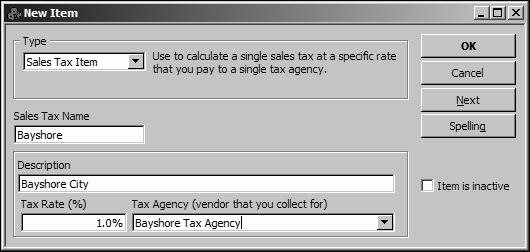 L E S S O N 1 1 7 In the Tax Agency field, type Bayshore Tax Agency. Your New Item window should now resemble the following figure. 8 Click OK.