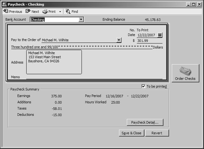 L E S S O N 1 2 Viewing the paycheck QuickBooks records payroll checks in your QuickBooks checking account register. You can see the check by going to the register.