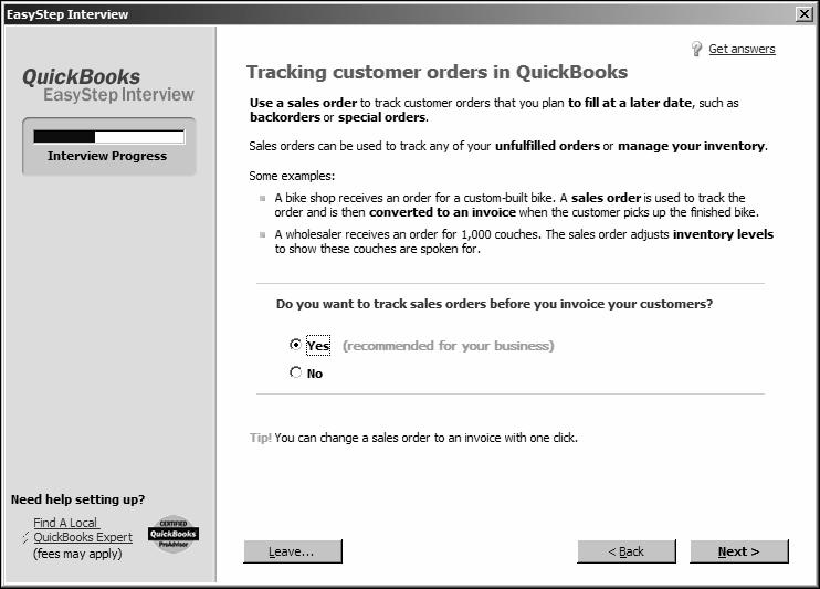 Setting up QuickBooks Using sales orders If your customers sometimes place orders for items that you don't have in stock or are not yet ready to invoice for, use a sales order in QuickBooks to track