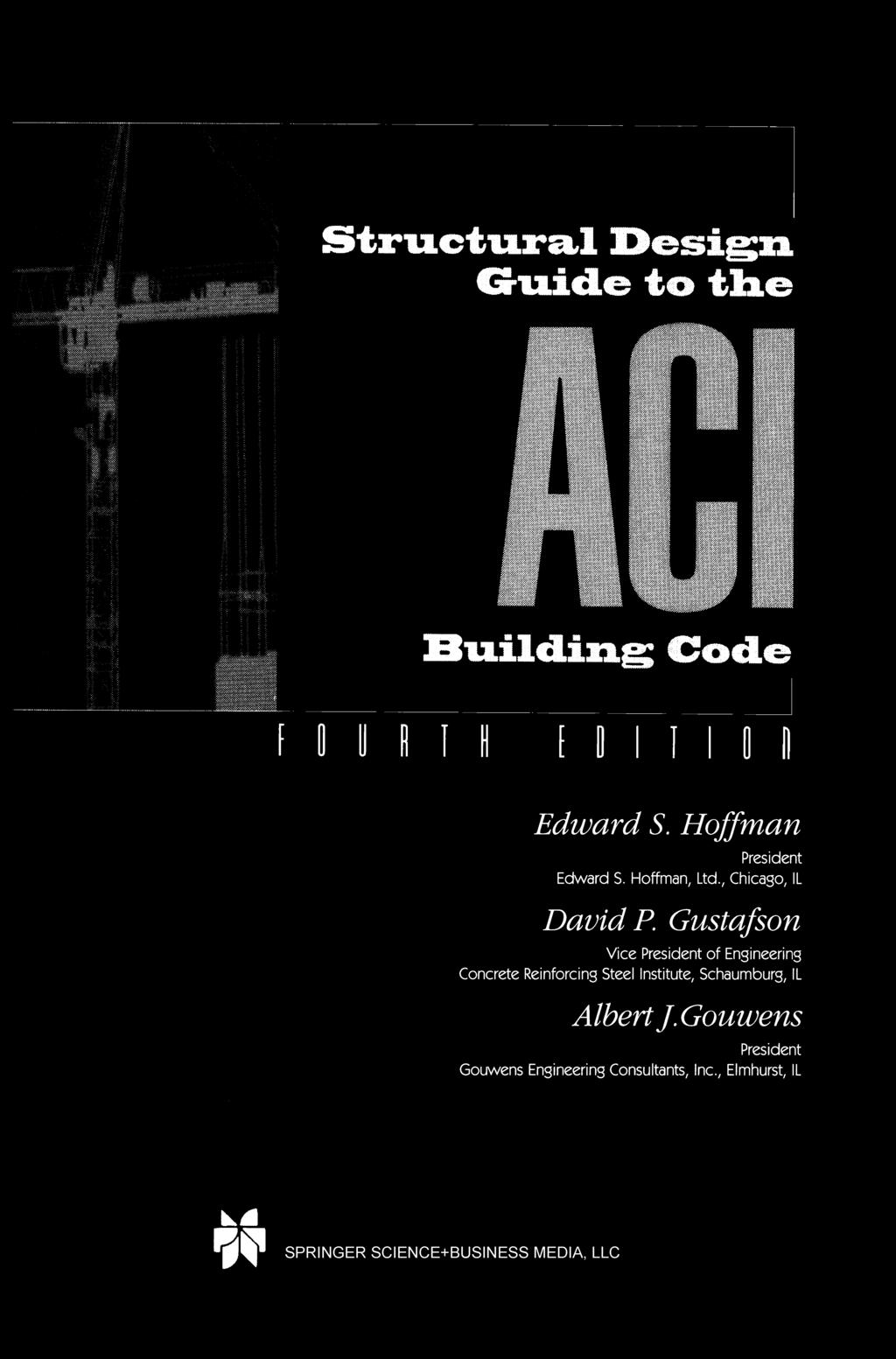 Structural Design Guide to the Building: Code Edward S. Hoffman President Edward S.