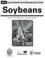 South Dakota Pest Management Guide. Soybeans. A guide to managing weeds, insects, and diseases. SOUTH DAKOTA DEPARTMENT OF AGRICULTURE