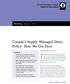 Though most Canadians drink milk or eat yogurt. Canada s Supply-Managed Dairy Policy: How We Got Here. Briefing August This Briefing in Context