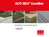 ACO SELF Euroline. Euroline Polymer concrete drainage channels. Euroline 100 Euroline 150