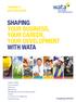 SHAPING YOUR BUSINESS, YOUR CAREER, YOUR DEVELOPMENT WITH WATA