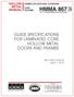 HMMA 867 GUIDE SPECIFICATIONS FOR LAMINATED CORE DOORS AND FRAMES HOLLOW METAL -16 MANUAL. SECOND EDITION April 1, 2016