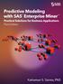 Predictive Modeling with SAS Enterprise Miner : Practical Solutions for Business Applications, Third Edition For a hard-copy book: