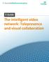 The intelligent video network: Telepresence and visual collaboration