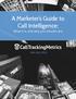 A Marketer s Guide to Call Intelligence: What it is, and why you should care