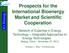 Prospects for the International Bioenergy Market and Scientific Cooperation