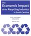 The. Economic Impact. of the Recycling Industry in South Carolina. By Dr. Frank Hefner. College of Charleston Department of Economics