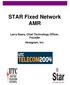 STAR Fixed Network AMR. Larry Sears, Chief Technology Officer, Founder Hexagram, Inc.
