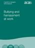 A guide for managers and employers. Bullying and harrassment at work